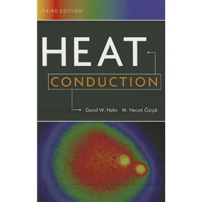 Heat Conduction - 3rd Edition by  David W Hahn & M Necati Özisik (Hardcover)