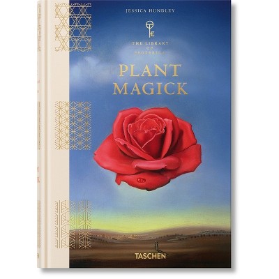 Plant Magick. the Library of Esoterica - by  Jessica Hundley (Hardcover)
