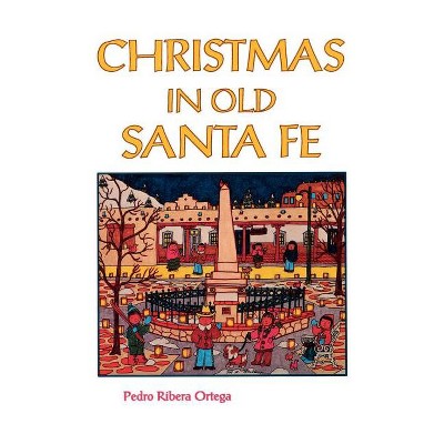 Christmas in Old Santa Fe - by Pedro Ribera Ortega