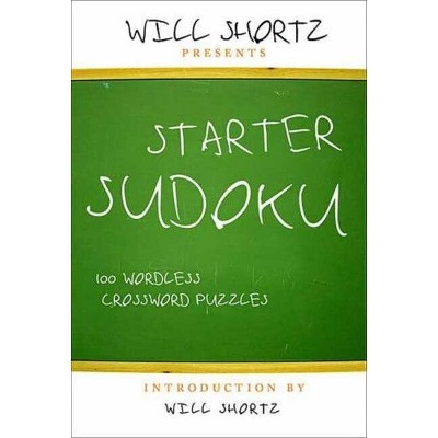 Will Shortz Presents Starter Sudoku - (Paperback)