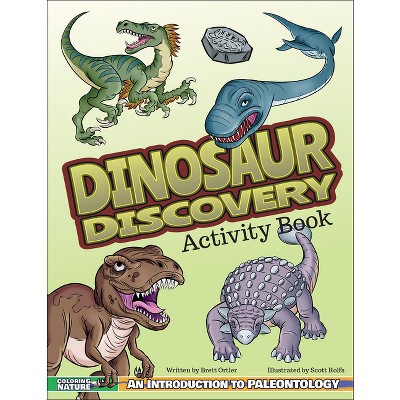 Dinosaur Discovery Activity Book - (Coloring Nature) by  Brett Ortler (Paperback)