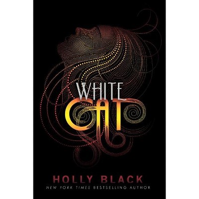 White Cat - (Curse Workers) by  Holly Black (Paperback)