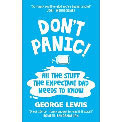 Don't Panic! - by  George Lewis (Paperback)