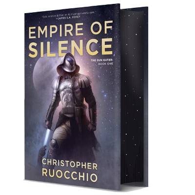 Empire of Silence (Deluxe Hardcover) - (Sun Eater) by  Christopher Ruocchio