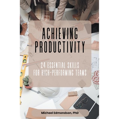 Achieving Productivity - by  Michael Edmondson (Paperback)