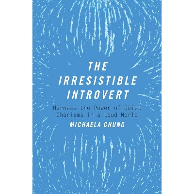 The Irresistible Introvert - by  Michaela Chung (Paperback)