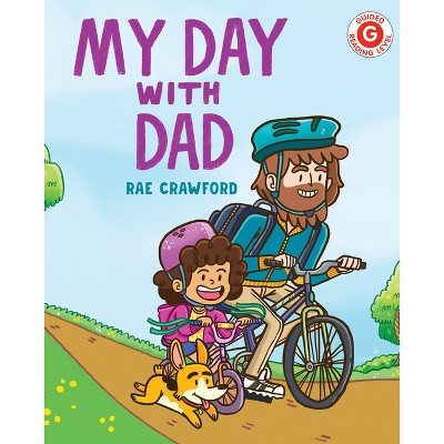 My Day with Dad - (I Like to Read) by Rae Crawford