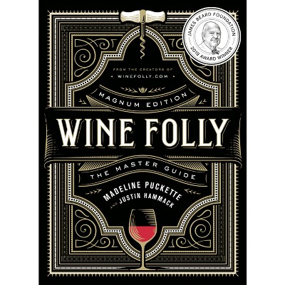Wine Folly: Magnum Edition - By Madeline Puckette & Justin Hammack ( Hardcover )