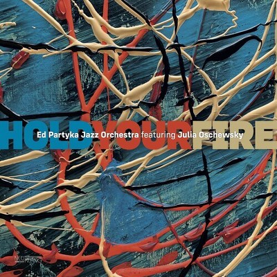Ed Partyka Jazz Orchestra & Julia Oschewsky - Hold Your Fire (Vinyl)