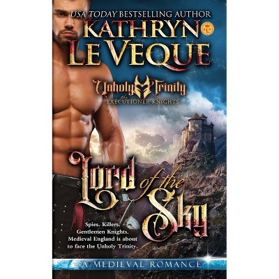 Lord of the Sky - (Executioner Knights) by  Kathryn Le Veque (Paperback)
