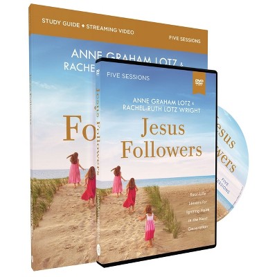 Jesus Followers Study Guide with DVD - by  Anne Graham Lotz & Rachel-Ruth Lotz Wright (Paperback)