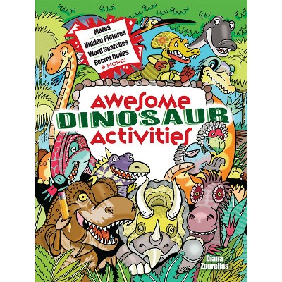 Awesome Dinosaur Activities - (Dover Kids Activity Books: Dinosaurs) by  Diana Zourelias (Paperback)