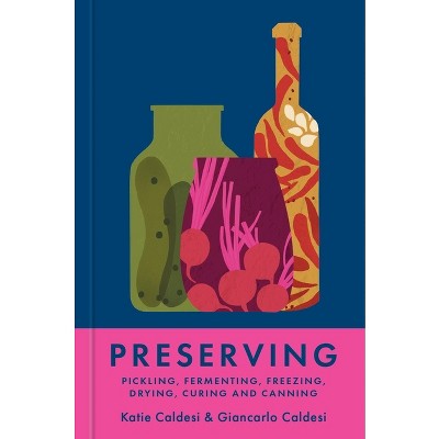 Preserving - by  Katie Caldesi & Giancarlo Caldesi (Hardcover)
