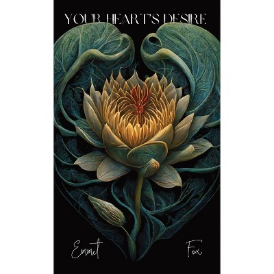 Your Heart's Desire - by  Emmet Fox (Paperback)