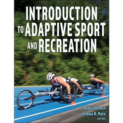 Introduction to Adaptive Sport and Recreation - by  Robin Hardin & Joshua R Pate (Paperback)