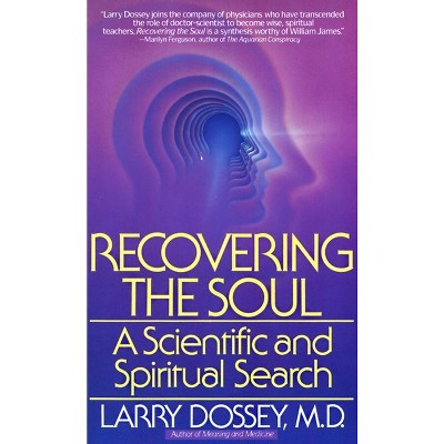 Recovering the Soul - by  Larry Dossey (Paperback)
