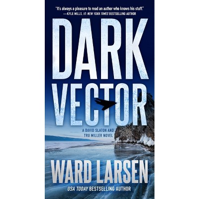 Dark Vector - (David Slaton and Tru Miller) by Ward Larsen