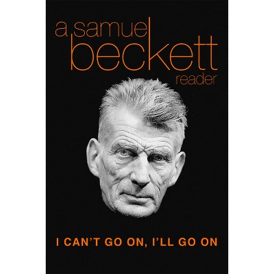 I Can't Go On, I'll Go on - (Beckett, Samuel) by  Samuel Beckett (Paperback)