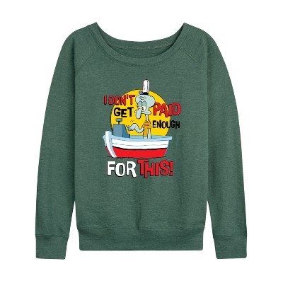 Women's - SpongeBob SquarePants - Squidward I Dont Get Paid Enough Lightweight French Terry Wide Neck Long Sleeve Graphic Shirt