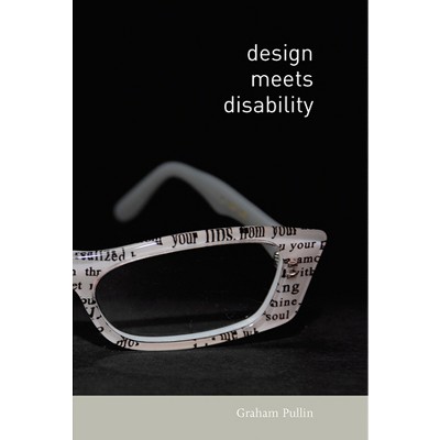 Design Meets Disability - by  Graham Pullin (Paperback)