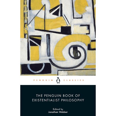 The Penguin Book of Existentialist Philosophy - by  Jonathan Webber (Paperback)