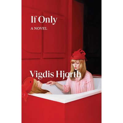 If Only - by  Vigdis Hjorth (Paperback)