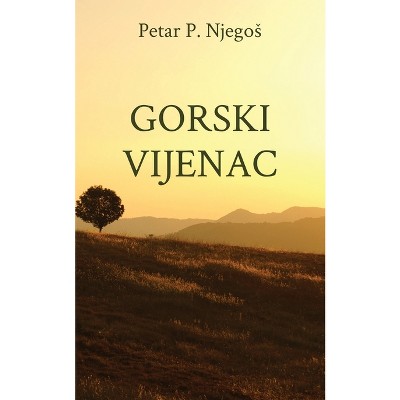 Gorski vijenac - by  Petar P Njegos (Paperback)