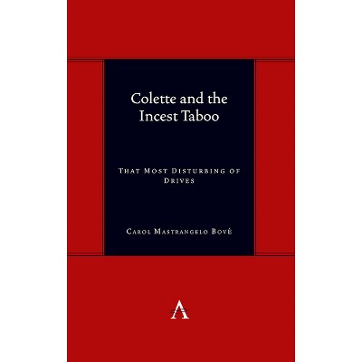 Colette and the Incest Taboo - (Anthem Symploke Studies in Theory) by  Bové (Hardcover)