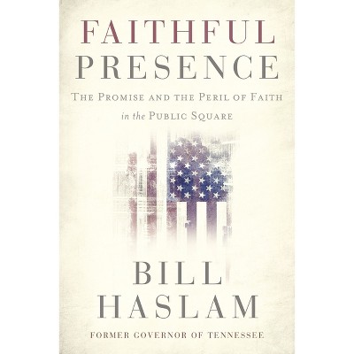 Faithful Presence - by  Bill Haslam (Paperback)