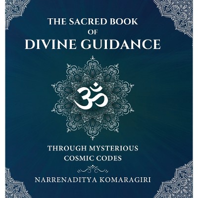 The Sacred Book of Divine Guidance (Full Colour) - by  Narrenaditya Komaragiri (Hardcover)