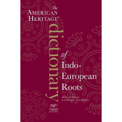 The American Heritage Dictionary of Indo-European Roots - 3rd Edition by  Calvert Watkins (Paperback)