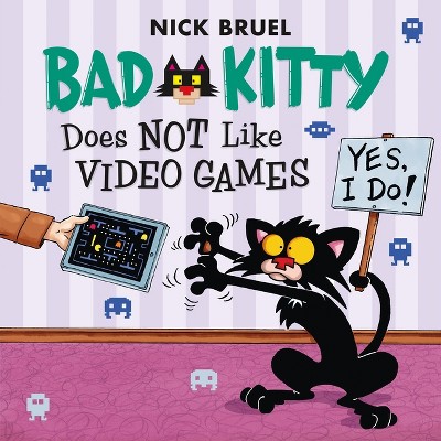 Bad Kitty Does Not Like Video Games - by  Nick Bruel (Paperback)