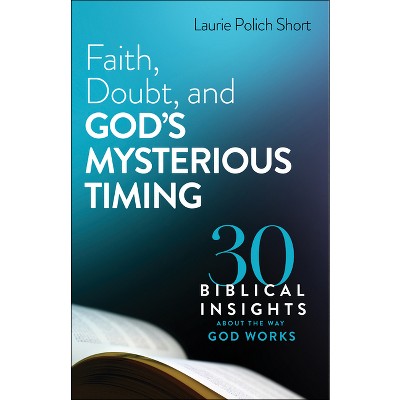 Faith, Doubt, and God's Mysterious Timing - by Laurie Polich Short