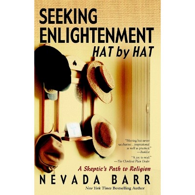 Seeking Enlightenment... Hat by Hat - by  Nevada Barr (Paperback)