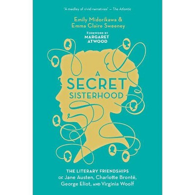 A Secret Sisterhood - by  Emily Midorikawa & Emma Claire Sweeney (Paperback)