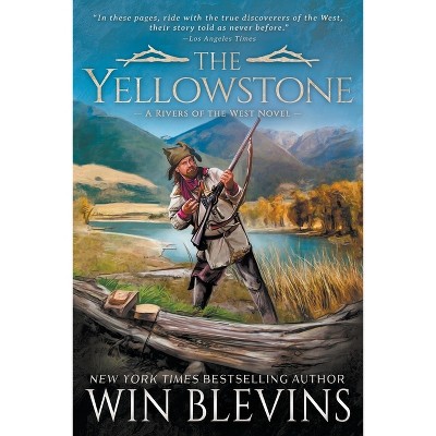 The Yellowstone - (Rivers of the West) by  Win Blevins (Paperback)