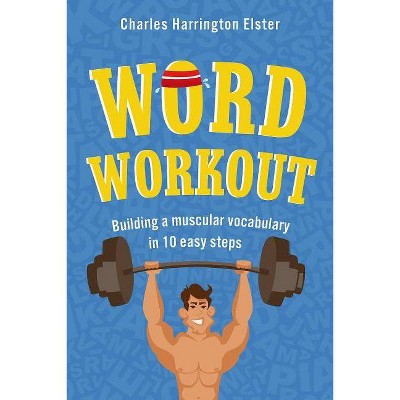Word Workout - by  Charles Harrington Elster (Paperback)