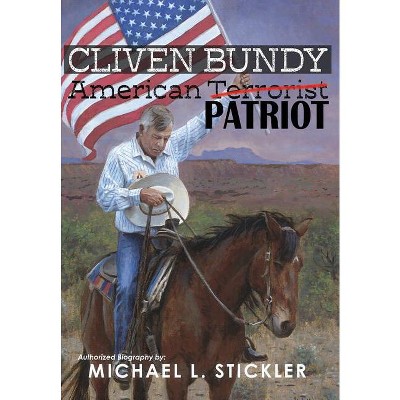 Cliven Bundy - by  Michael L Stickler (Hardcover)