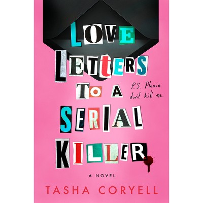Love Letters to a Serial Killer - by Tasha Coryell