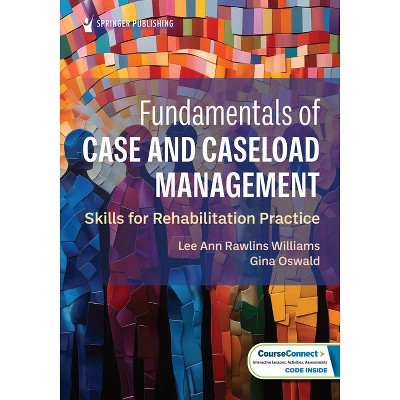 Fundamentals of Case and Caseload Management - by  Lee Ann Rawlins Williams & Gina Oswald (Paperback)