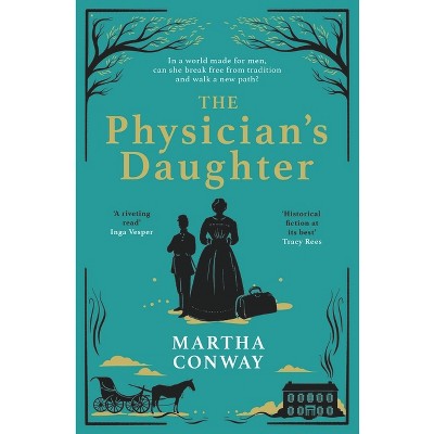 The Physician's Daughter - by  Martha Conway (Paperback)