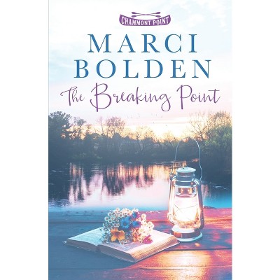 The Breaking Point - by  Marci Bolden (Paperback)