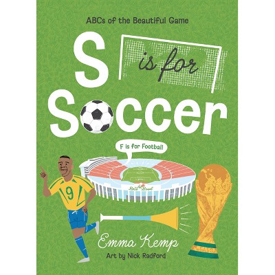 S Is for Soccer, F Is for Football - by  Emma Kemp (Hardcover)