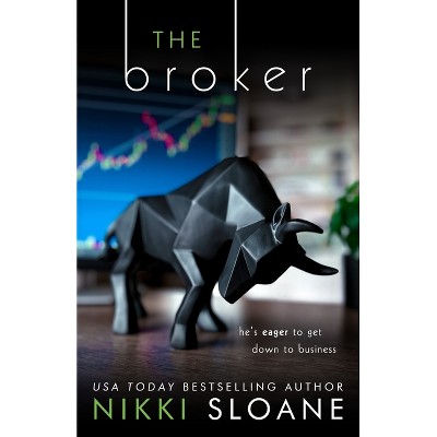 The Broker - (Nashville Neighborhood) by  Nikki Sloane (Paperback)