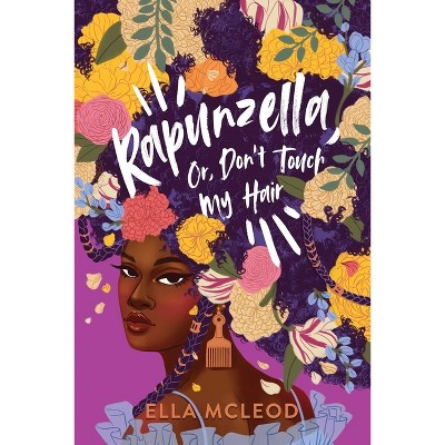 Rapunzella, Or, Don't Touch My Hair - by Ella McLeod