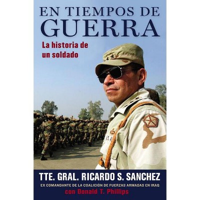 En Tiempos de Guerra - by  Ricardo S Sanchez & Donald T Phillips (Paperback)