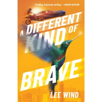 A Different Kind of Brave - by  Lee Wind (Paperback)