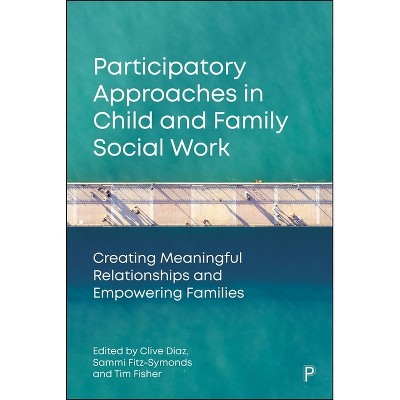 Participatory Approaches in Child and Family Social Work - by Clive Diaz & Sammi Fitz-Symonds & Tim Fisher