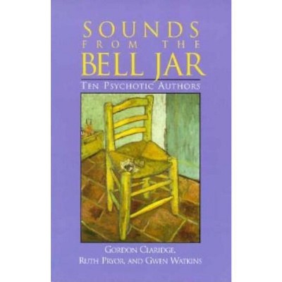 Sounds From the Bell Jar - 2nd Edition by  Gordon Claridge & Ruth Pryor & Gwen Watkins (Paperback)
