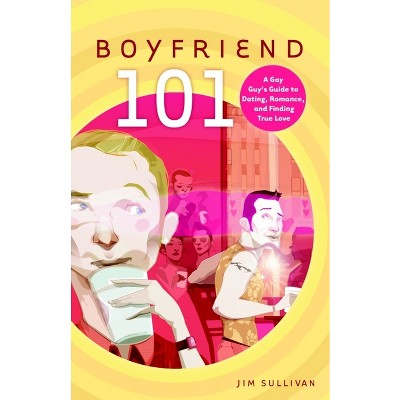 Boyfriend 101 - by  Jim Sullivan (Paperback)